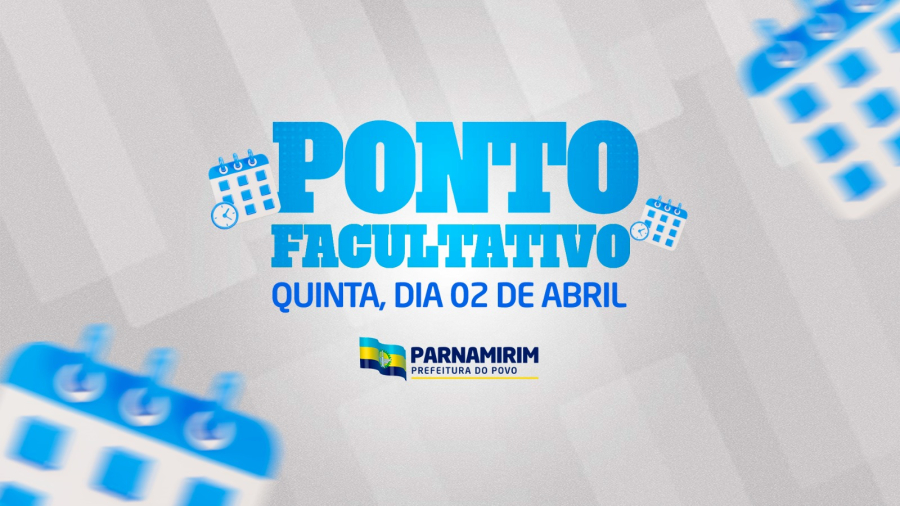 Parnamirim terá ponto facultativo nesta quinta-feira, 2, véspera de feriado